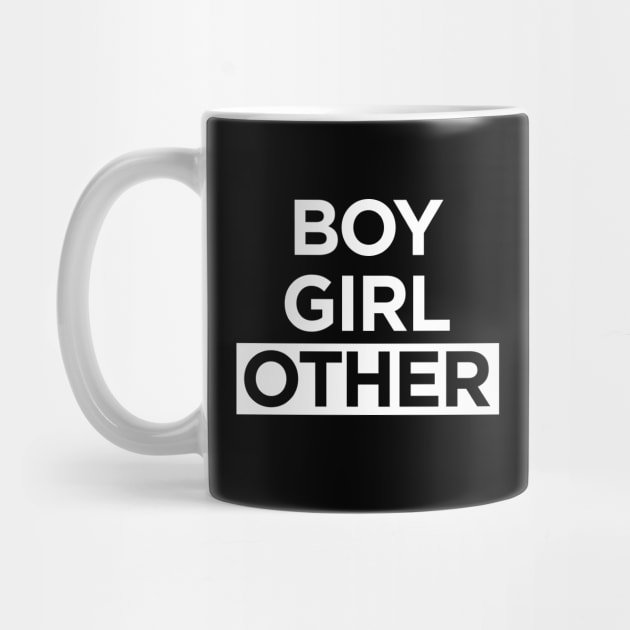 BOY GIRL OTHER Gender Queer Power Message by ClothedCircuit